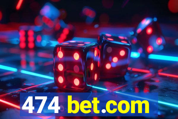 474 bet.com